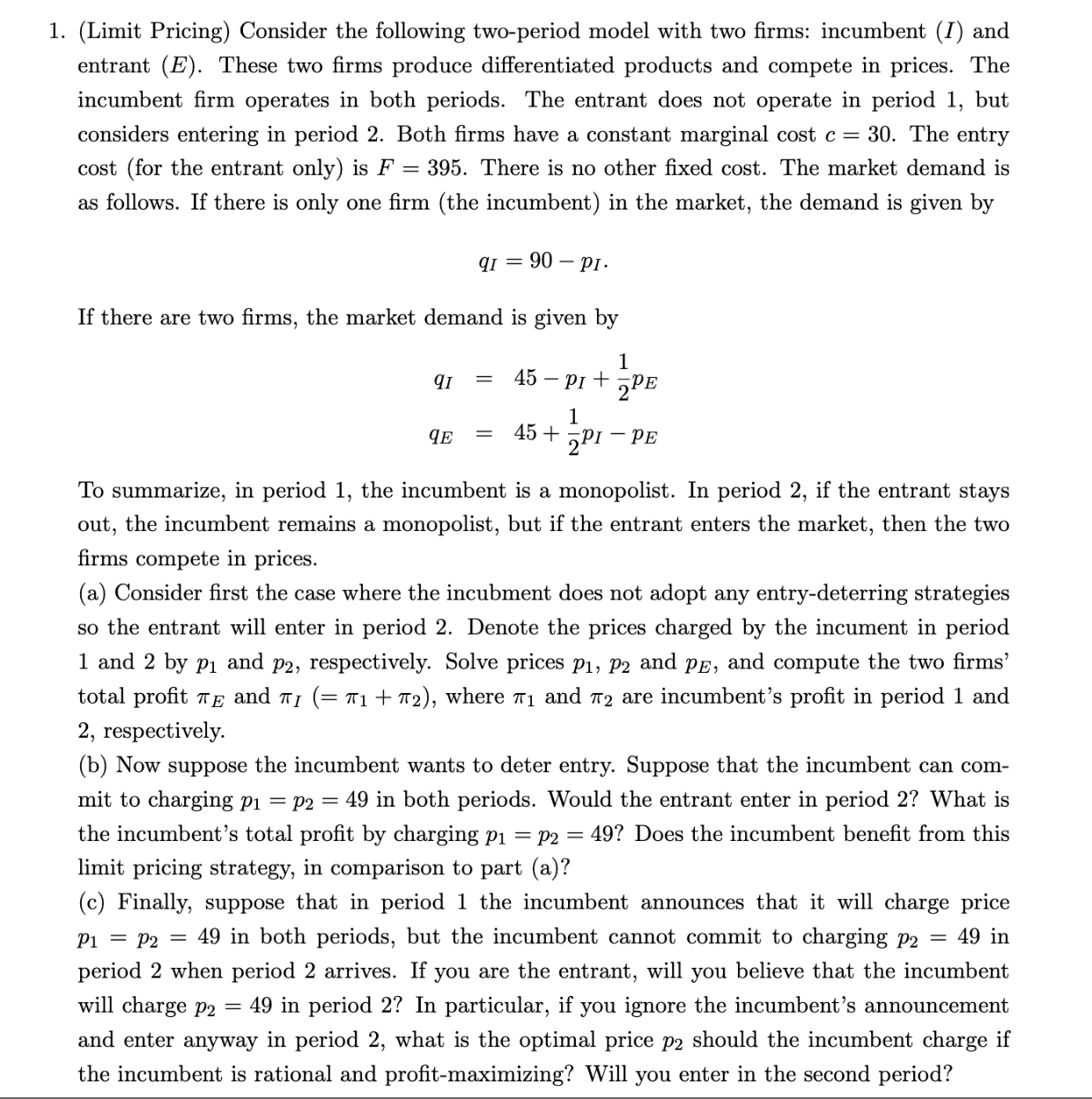  1. (Limit Pricing) Consider the following two-period model with two rms: