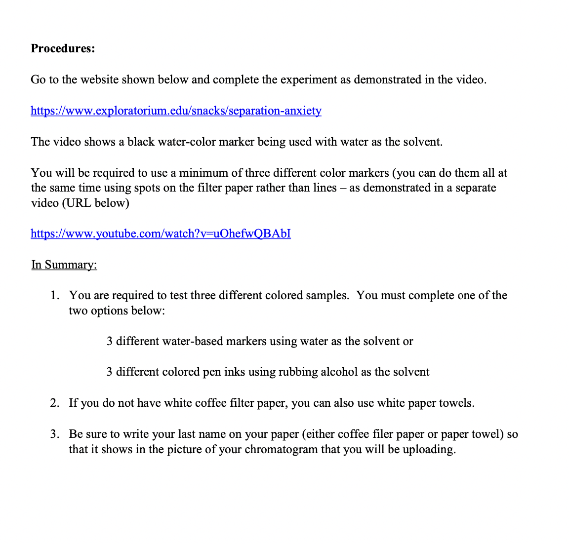 be separated based on their different polarities using paper chromatography. Discussion: Chromatography