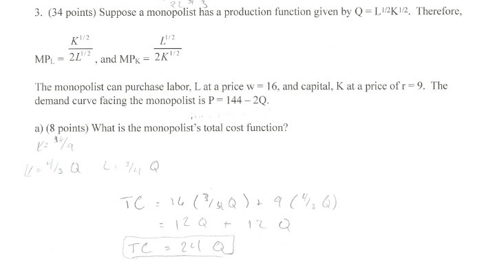  3. (34 points) Suppose a monopolist has a production function given