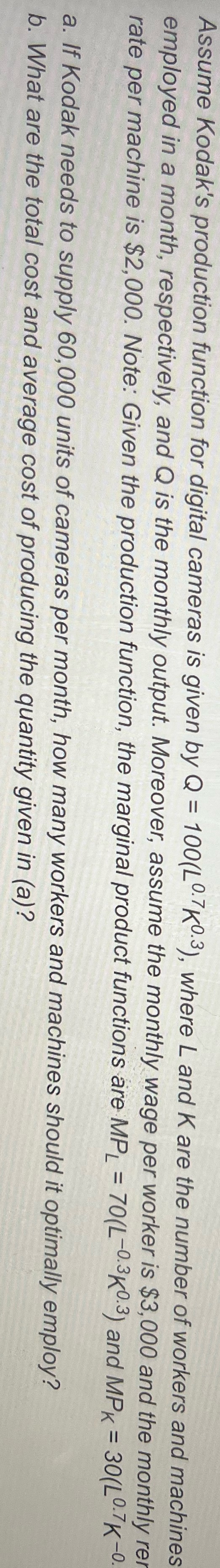 Assume Kodak's production function for digital cameras is given by Q