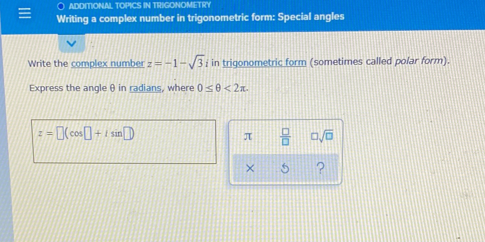 = O ADDITIONAL TOPICS IN TRIGONOMETRY Writing a complex number in