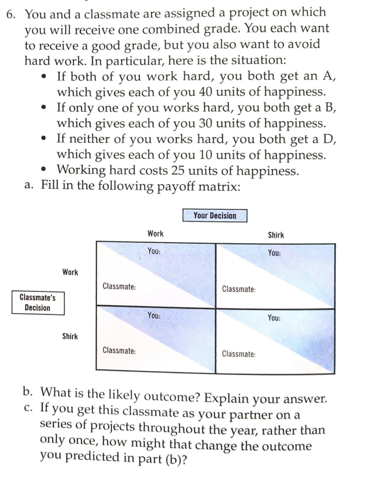 6. You and a classmate are assigned a project on which