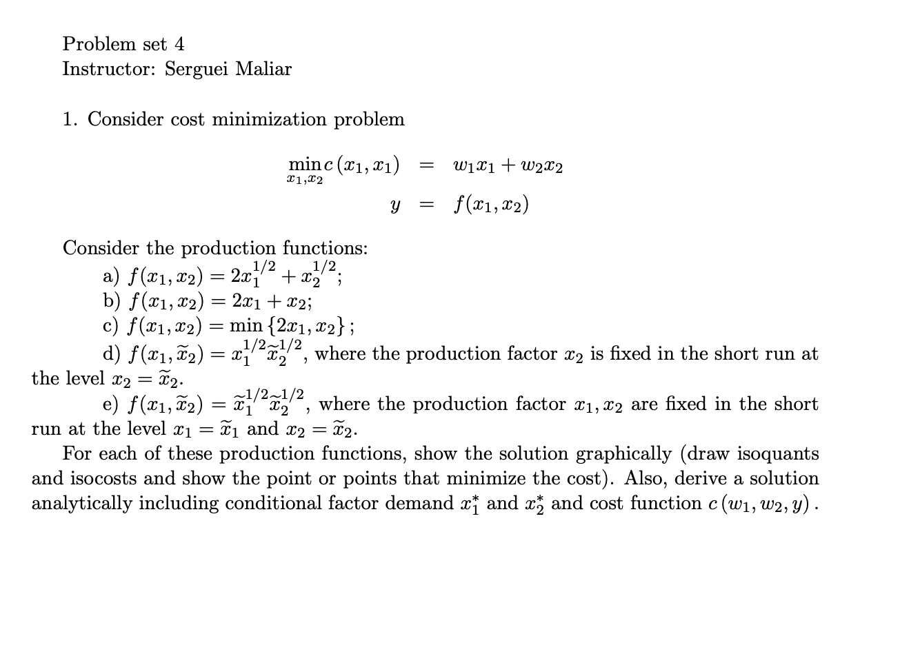  Problem set 4 Instructor: Serguei Maliar 1. Consider cost minimization problem
