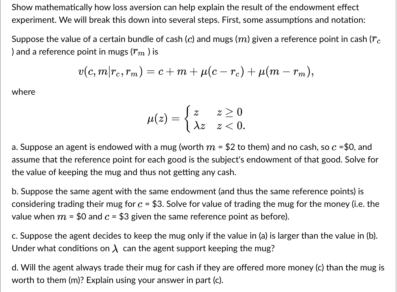 Please help with the questions Show mathematically how loss aversion can help