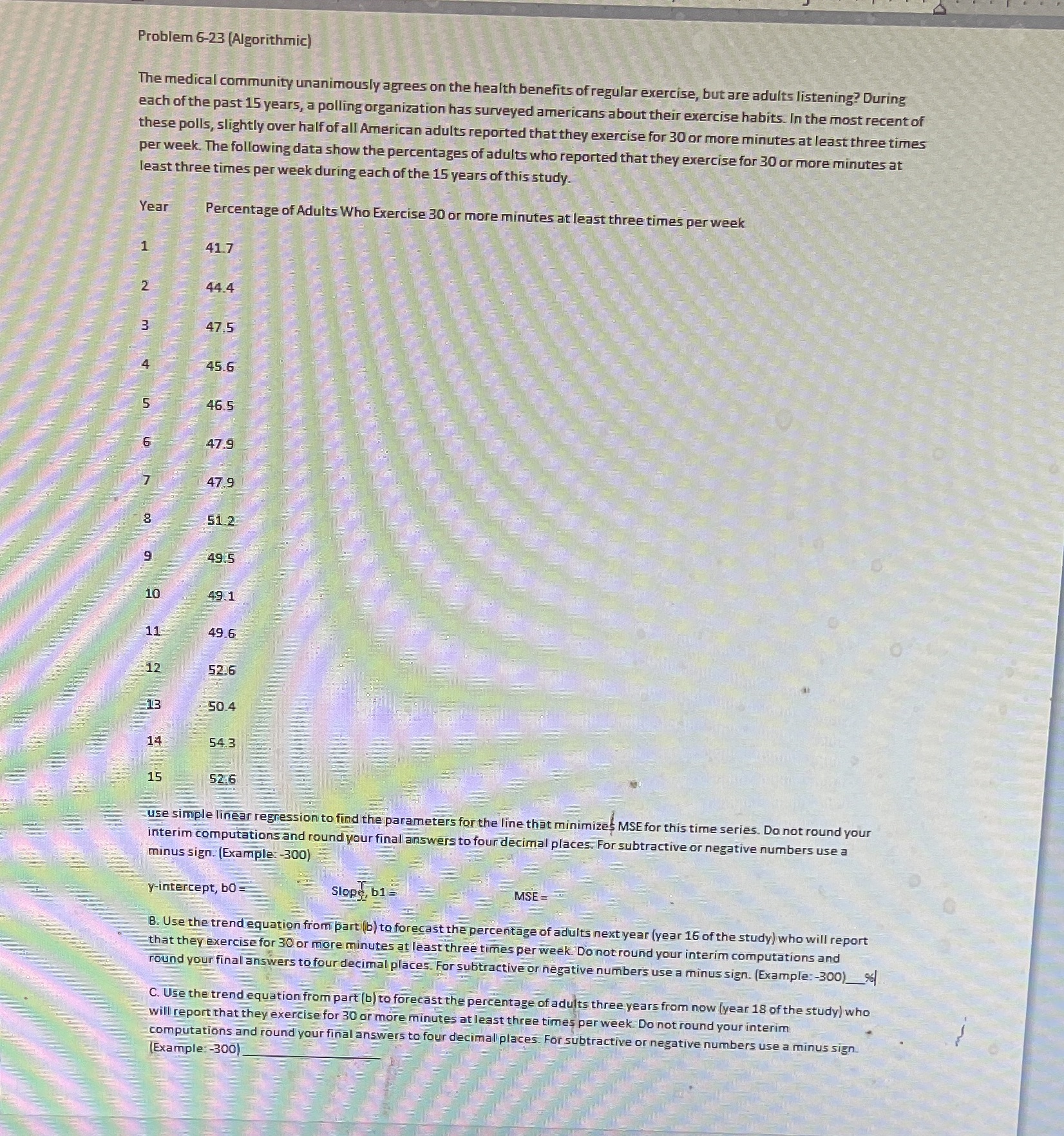 Quantitative method Problem 6-23 [Algorithmic) The medical community unanimously agrees on the