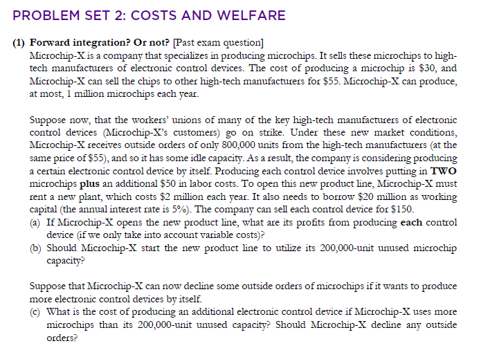 PROBLEM SET 2: COSTS AND WELFARE (1) Forward integration? Or not?