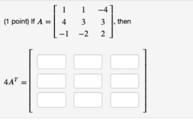(1 point) If A = 4 3 3 then -1 -2