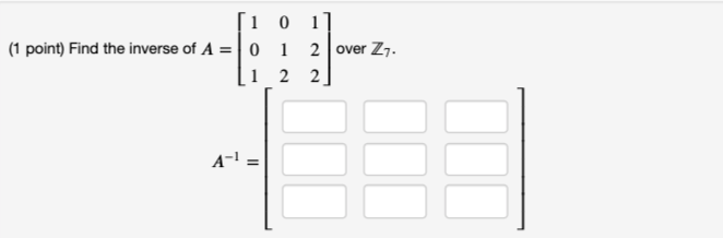 2 4AT1 0 17 (1 point) Find the inverse of A =