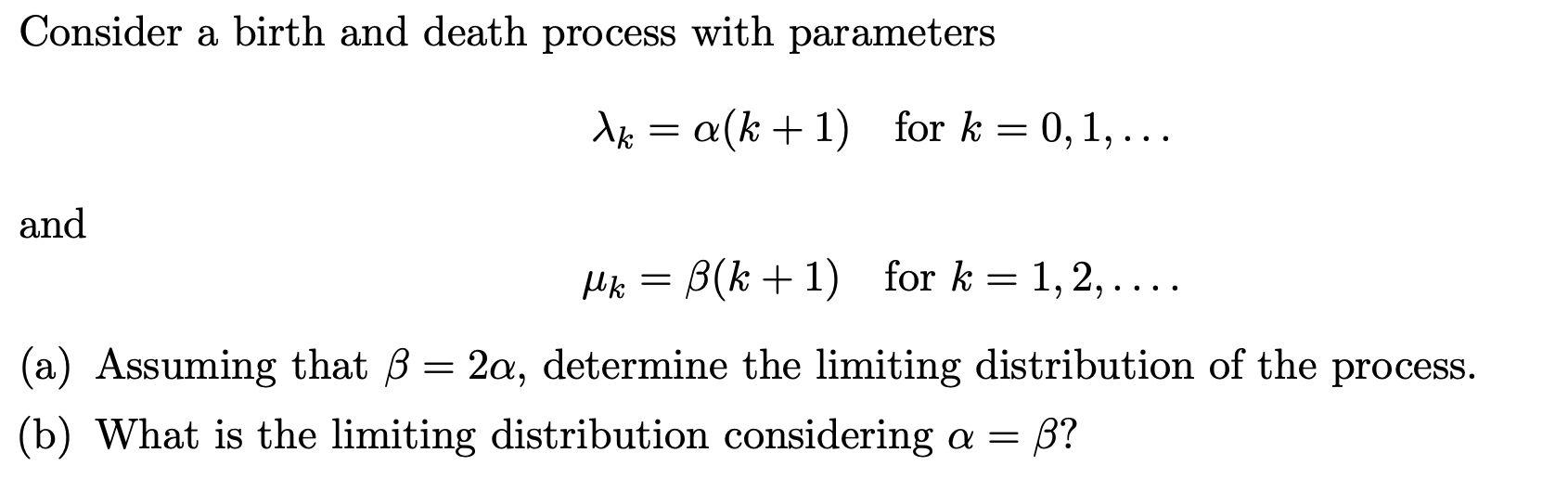 Consider a birth and death process with parameters Ak=a(k:+1) fork=0,1,... and