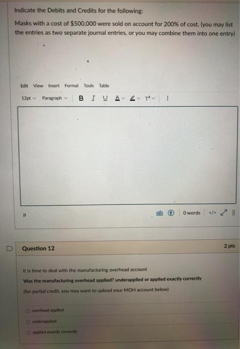  Indicate the Debits and Credits for the following: Masks with a