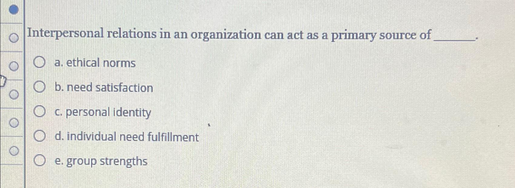  Interpersonal relations in an organization can act as a primary source