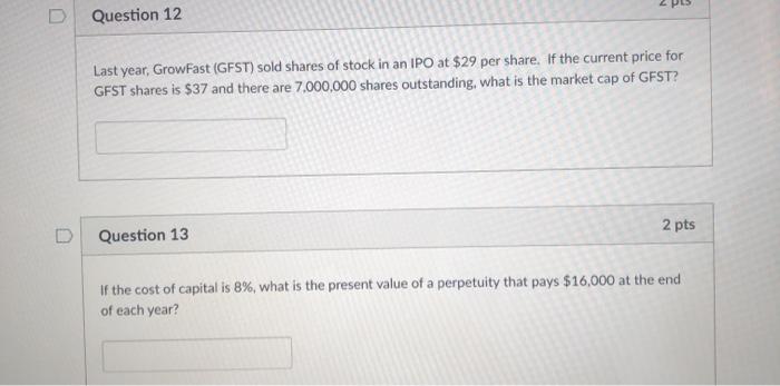  D Question 12 Last year, GrowFast (GFST) sold shares of stock