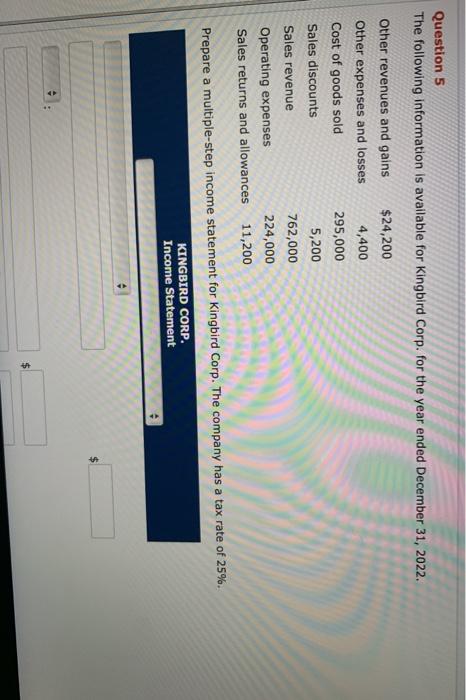  Question 5 The following information is available for Kingbird Corp. for