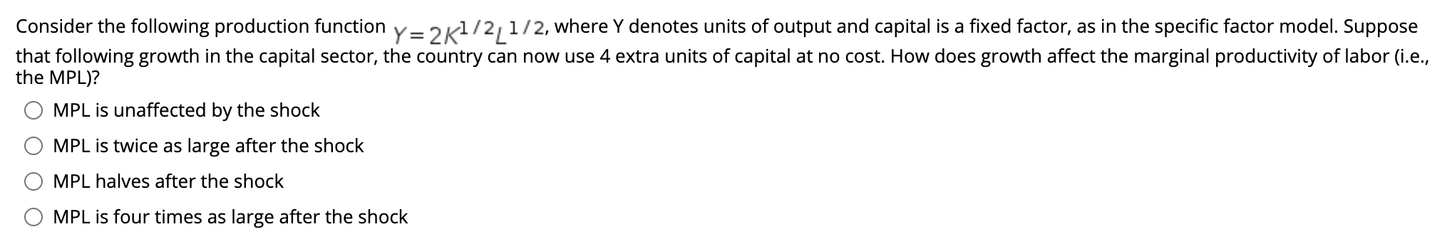 Cobb-Douglas production function: =2 x / 1/413/4. This production function implies that
