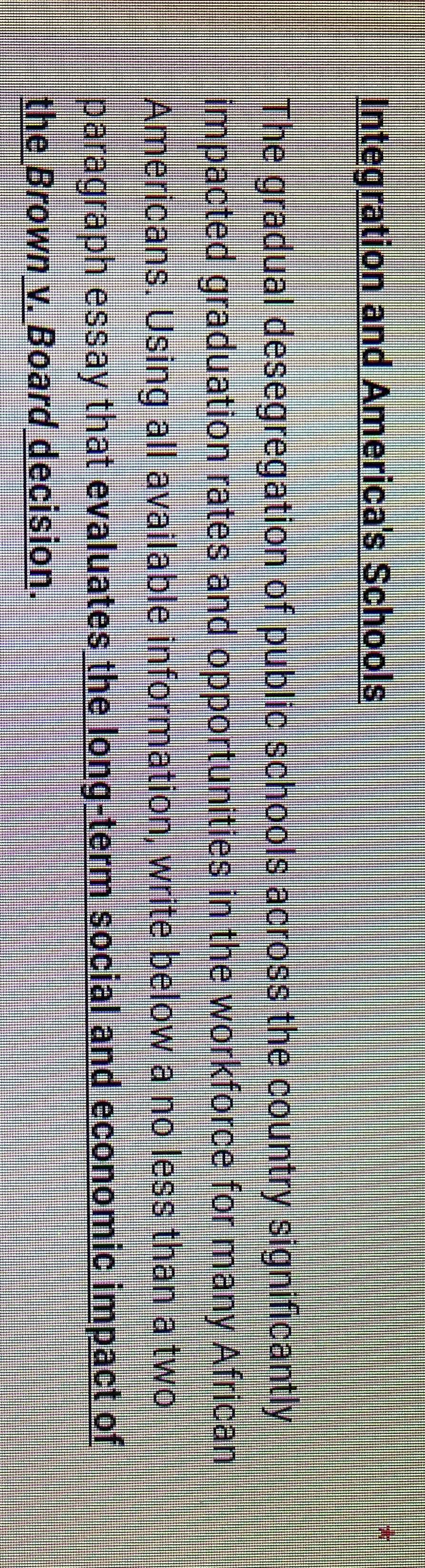 Write two paragraph essay on it. Integration and America's Schools The gradual