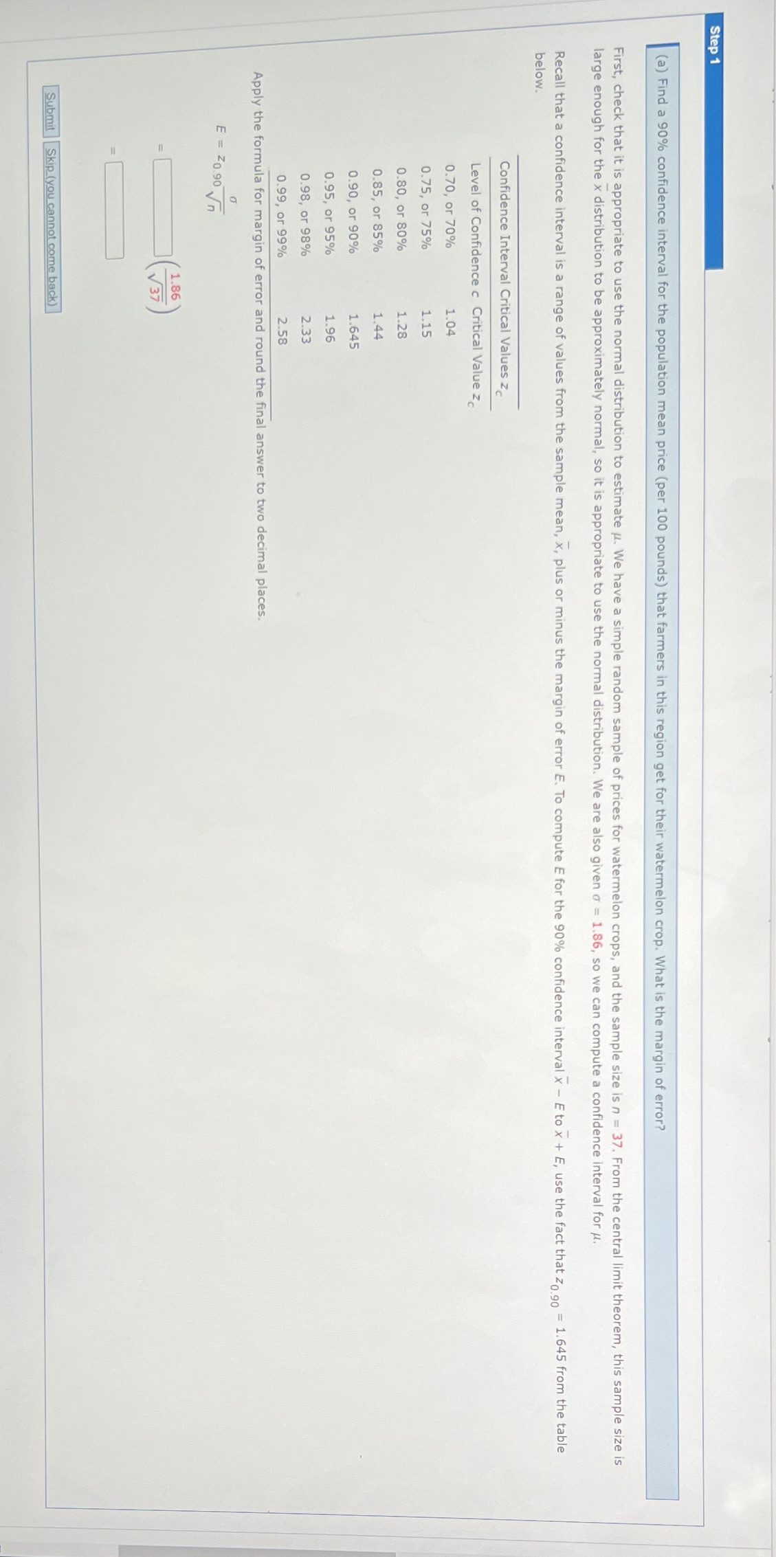 Step 1 (a) Find a 90% confidence interval for the population