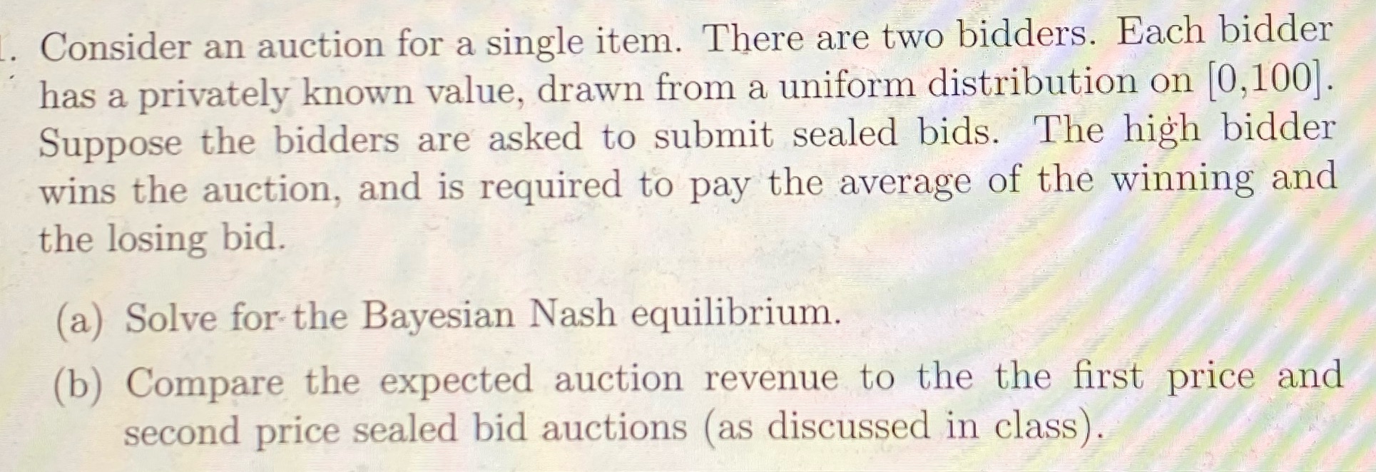  Consider an auction for a single item. There are two bidders.