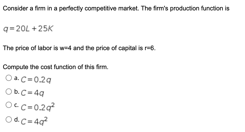 Consider a firm with a cost function C= 16+ 92 Suppose the