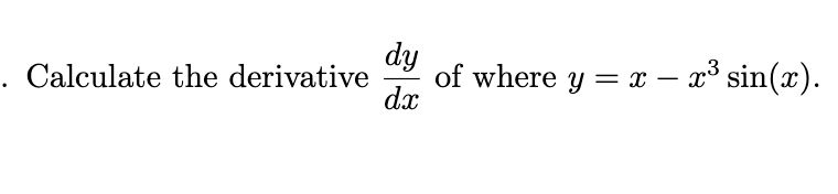 dy Calculate the derivative of where y sin@).