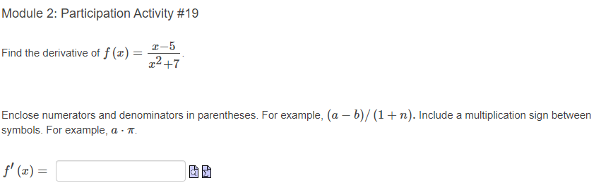 fraction form, if necessary.Module 2: Participation Activity #7 Evaluate the following limit.