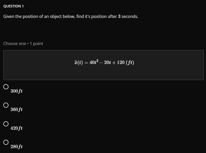  QUESTION 1 Given the position of an object below, find it's