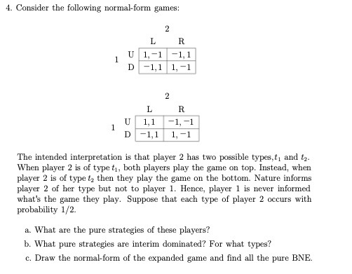  4. Consider the following normal-form games: L R U 1, -1