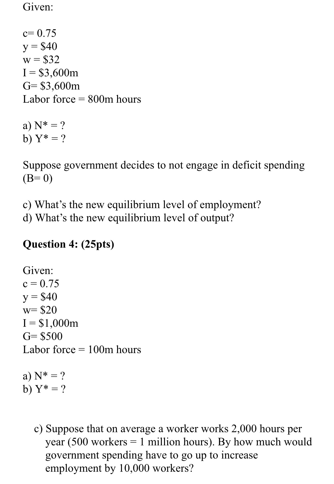 Given: c: 0.75 y = $40 W : $32 I :