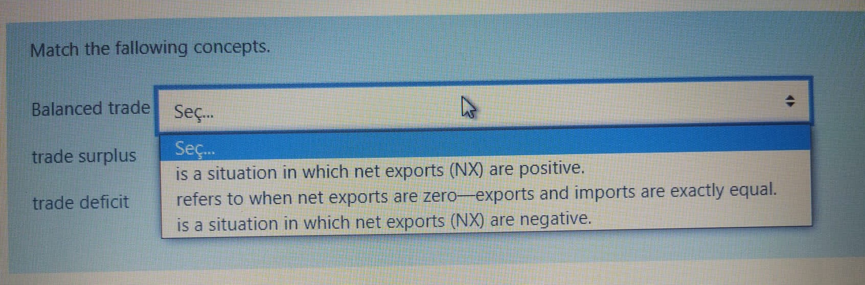 Match the fallowing concepts. Balanced trade Sec... trade surplus Sec... is