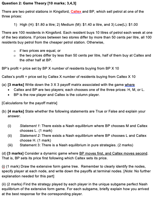  Question 2: Game Theory [10 marks; 3,4,3] There are two petrol