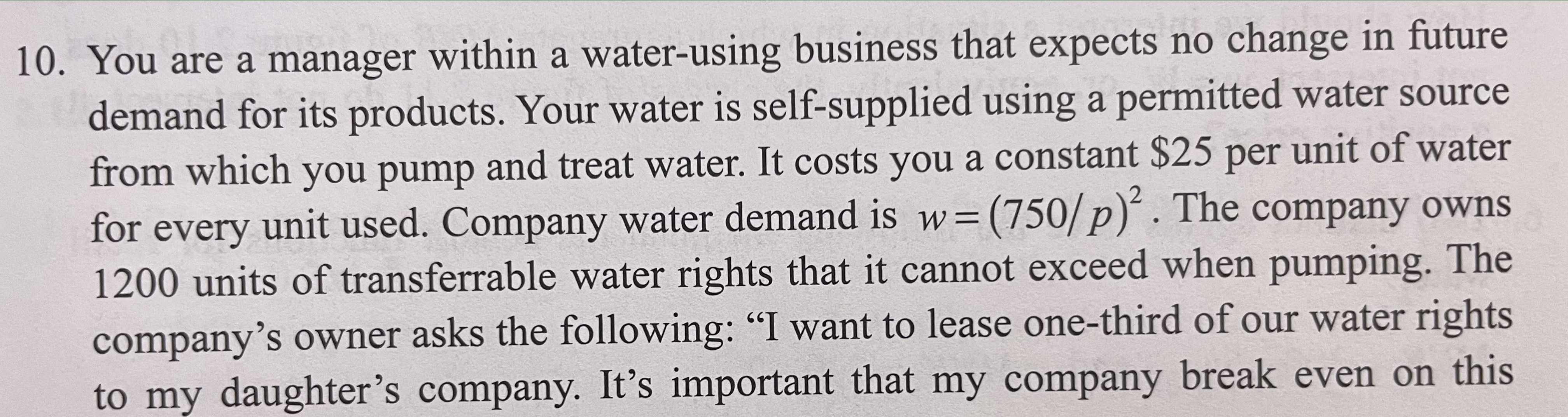 Question:10. You are a manager within a water-using business that expects no