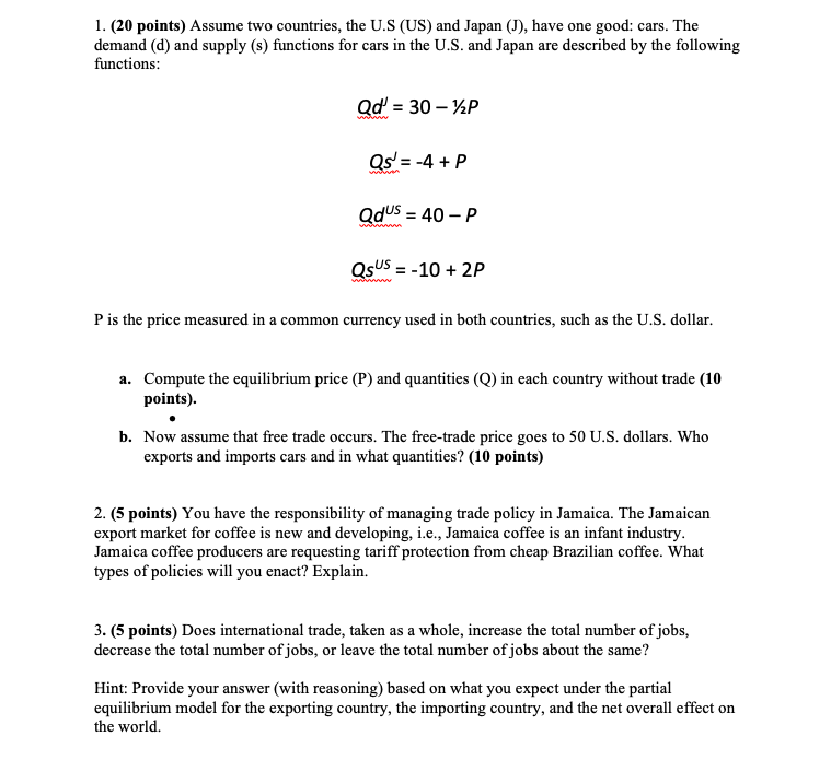 Help please! 1. (20 points) Assume two countries, the U.S (US) and