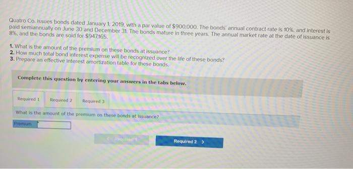 Quatro Co. Issues bonds dated January 1, 2019, with a par