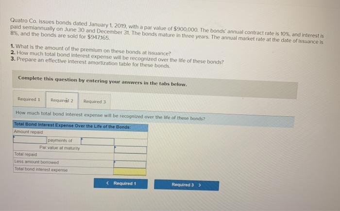 value of $900,000. The bonds annual contract rate is 10%, and interest