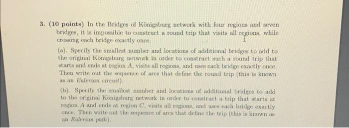 please show work 3. (10 points) In the Bridges of Knigsburg network