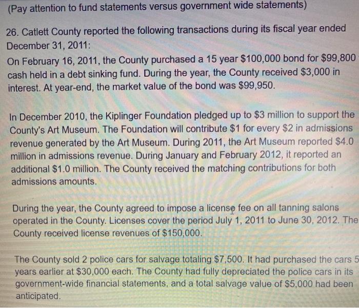 Answer 26 (Pay attention to fund statements versus government wide statements) 26.