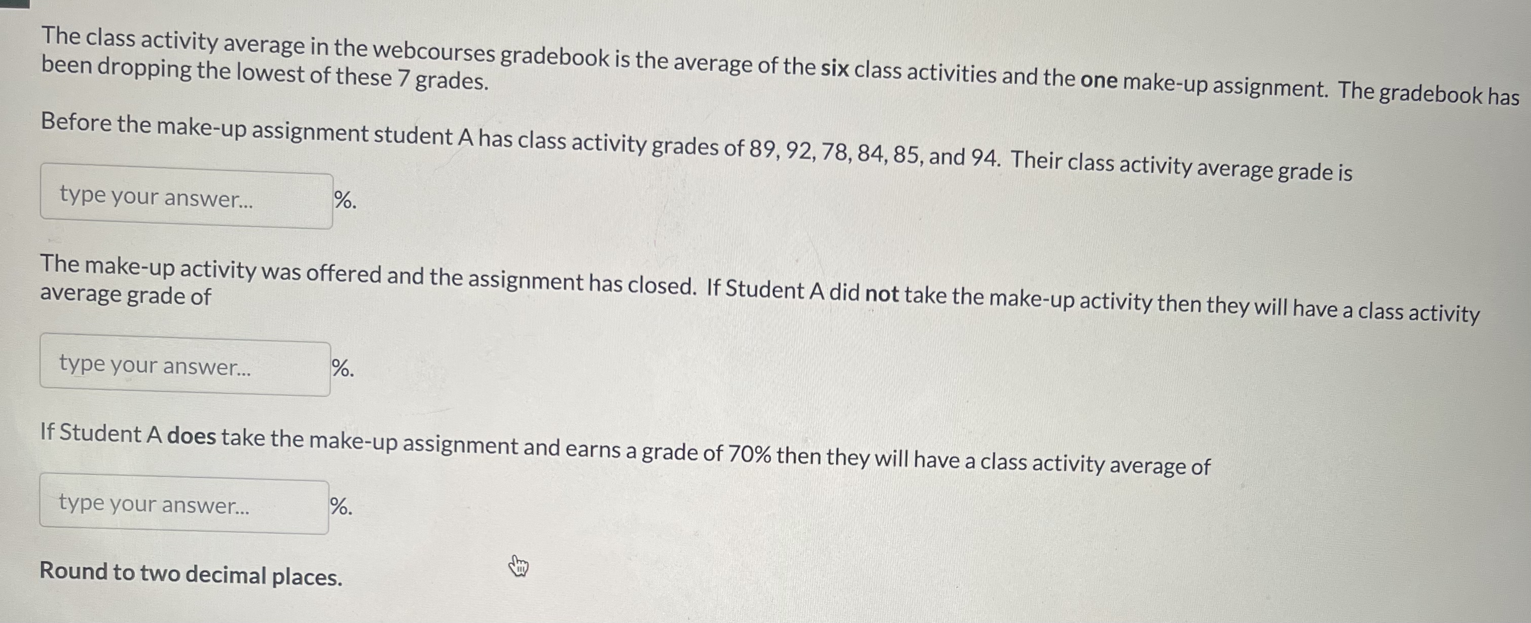  The class activity average in the webcourses gradebook is the average