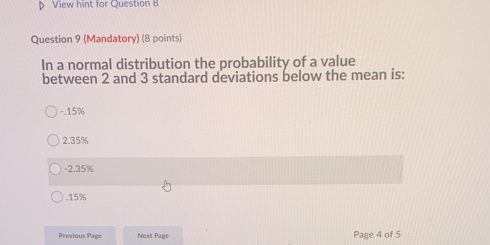 View hint for Question 8 Question 9 (Mandatory) (8 points) In