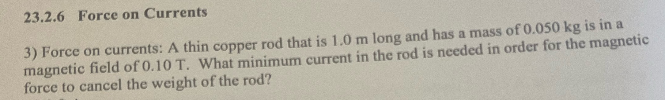 How would i solve this? 23.2.6 Force on Currents 3) Force on