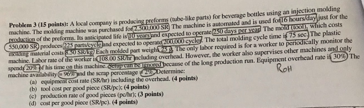 Solve clearly Problem 3 (15 points): A local company is producing preforms