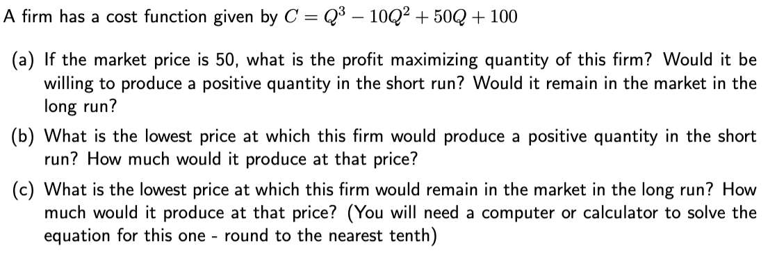  A firm has a cost function given by C = Q3