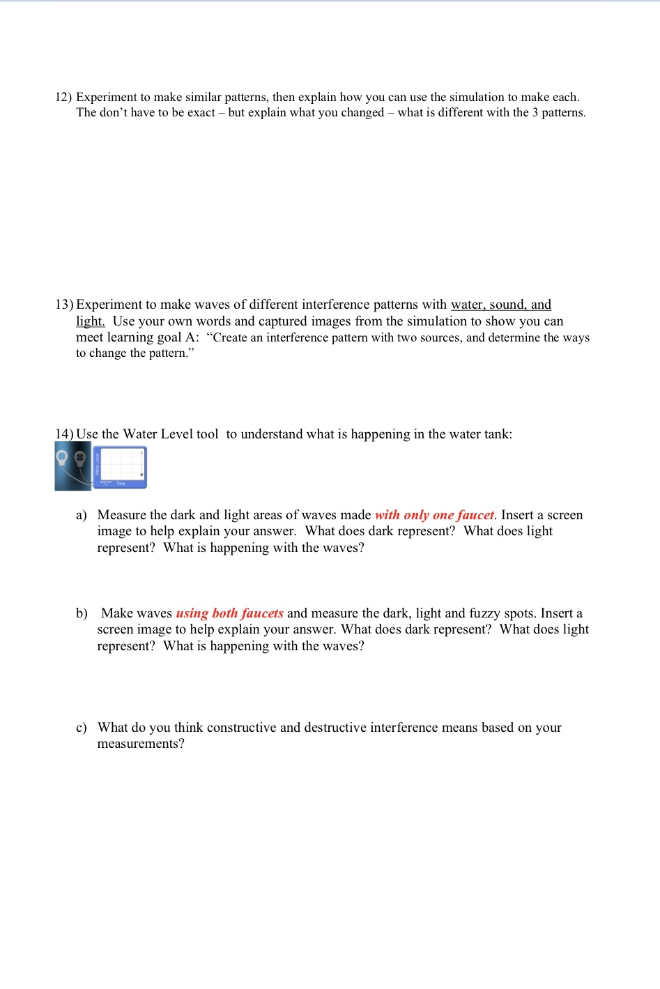 interference: Waves occur in many forms - sound waves (compression waves), light