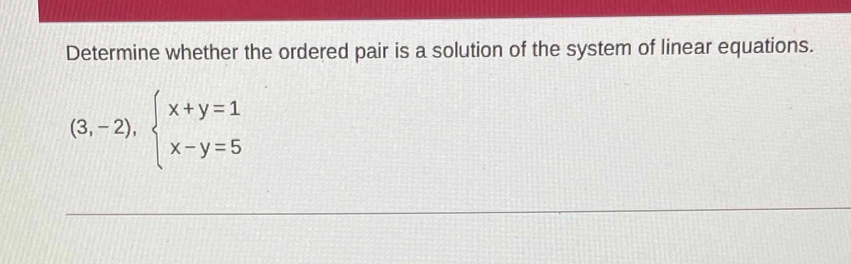 Determine whether the ordered pair is a solution of the system