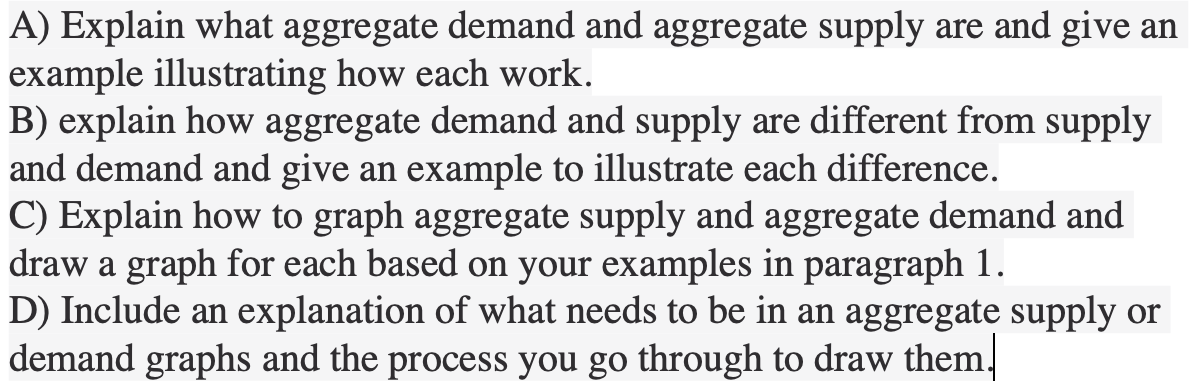 Understanding AD/AS A) Explain what aggregate demand and aggregate supply are and