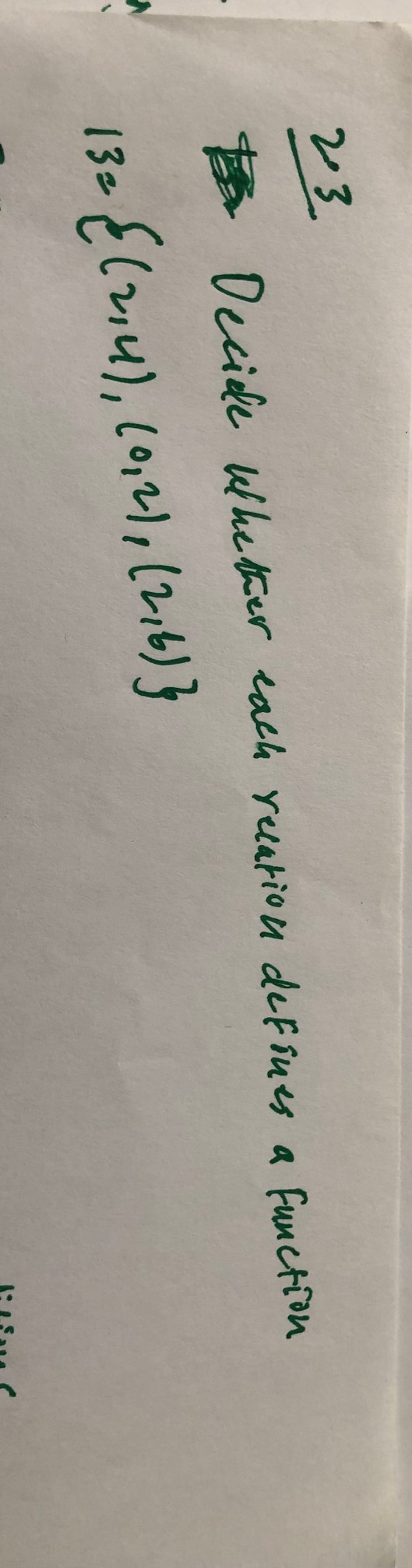  2 3 Decide whether each relation defines a function 13 =