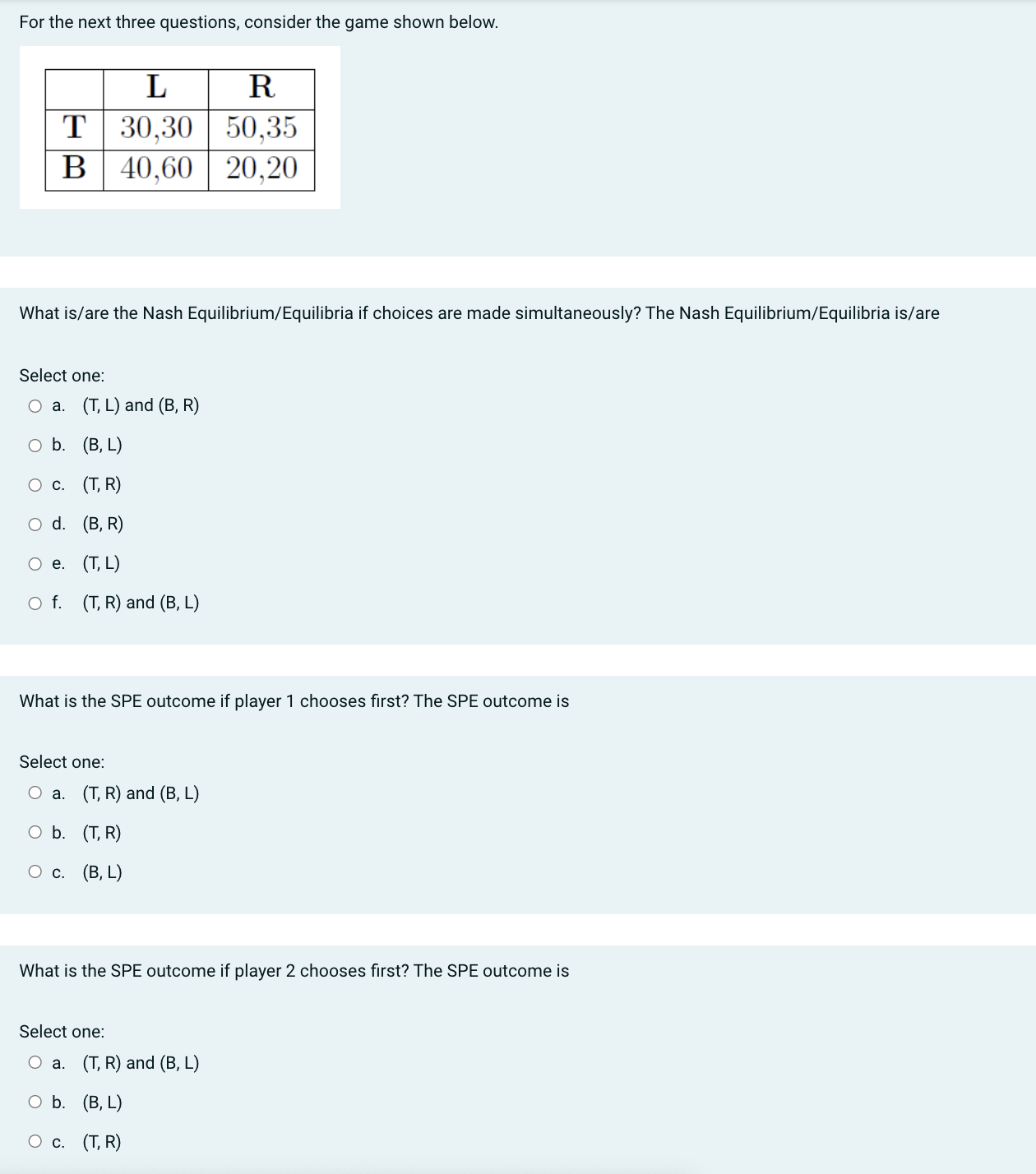  For the next three questions, consider the game shown below. L