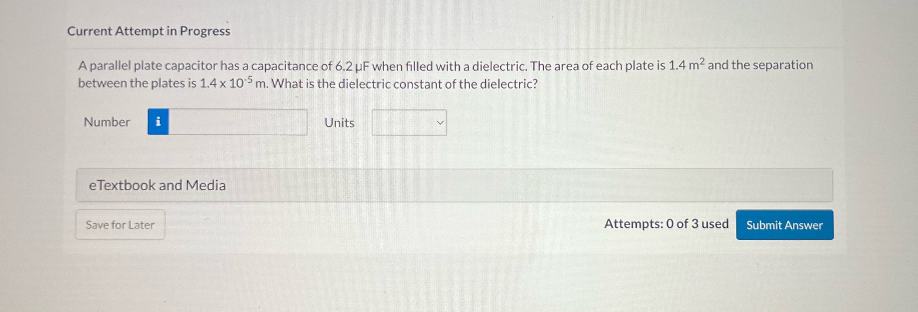  Current Attempt in Progress A parallel plate capacitor has a capacitance
