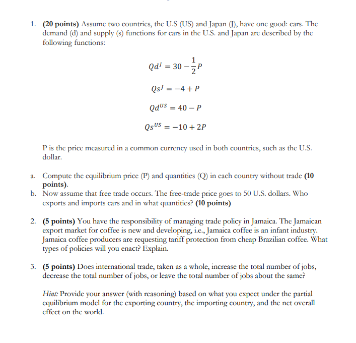  1. (20 points) Assume two countries, the U.S (US) and Japan