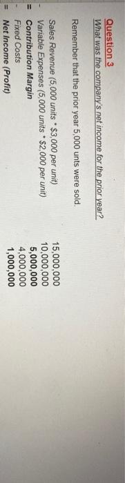  Question 3 What was the company's net income for the prior
