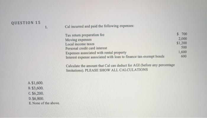  please show all calculations QUESTION 15 1. Cal incurred and paid