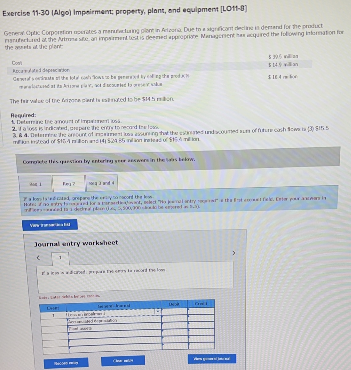  Exercise 11-30(Algo) Impairment; property, plant, and equipment [LO11-8] General Optic Corporation